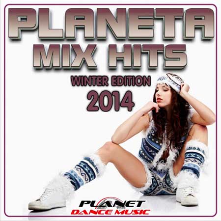 Planeta Mix Hits 2014 Winter Edition (2014) на Развлекательном портале softline2009.ucoz.ru