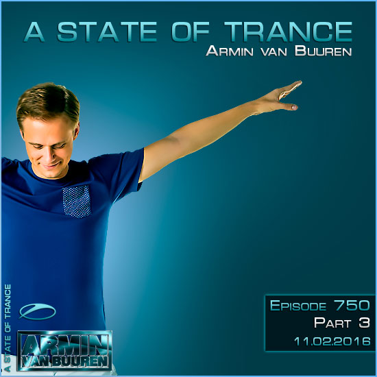 Armin van Buuren - A State of Trance 750 Part 3 (11.02.2016) на Развлекательном портале softline2009.ucoz.ru