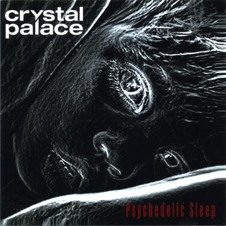 Crystal Palace - Psychedelic Sleep (Lossless, 2003) на Развлекательном портале softline2009.ucoz.ru