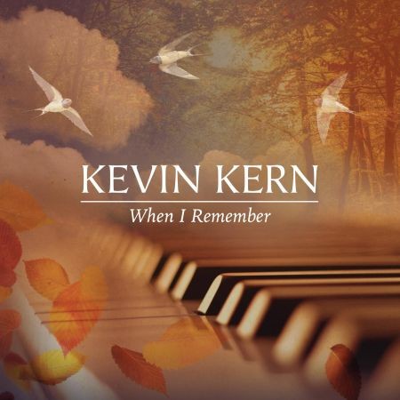 Kevin Kern - When I Remember (Lossless, 2016) на Развлекательном портале softline2009.ucoz.ru