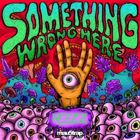 Rezz - Something Wrong Here (EP) (2016) на Развлекательном портале softline2009.ucoz.ru