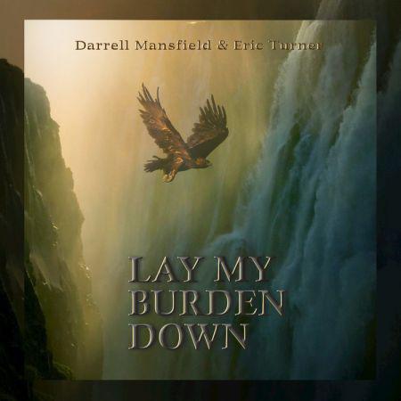 Darrell Mansfield & Eric Turner - Lay My Burden Down (2016) на Развлекательном портале softline2009.ucoz.ru