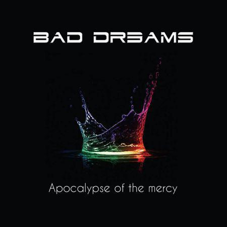 Bad Dreams - Apocalypse Of The Mercy (Lossless, 2016) на Развлекательном портале softline2009.ucoz.ru