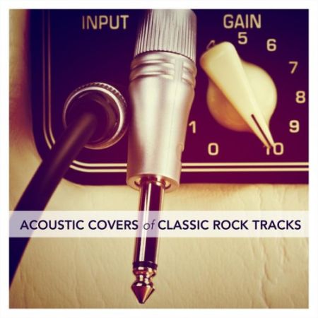 VA - Acoustic Covers of Classic Rock Tracks (2016) на Развлекательном портале softline2009.ucoz.ru