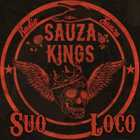 Sauza Kings - Suo Loco (2017) на Развлекательном портале softline2009.ucoz.ru