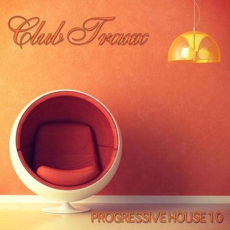 Club Traxx - Progressive House 10 (2014) на Развлекательном портале softline2009.ucoz.ru