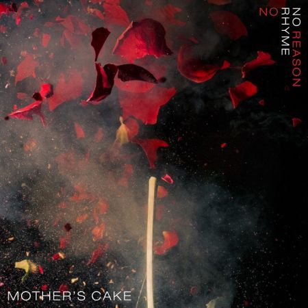 Mother's Cake - No Rhyme No Reason (2017) на Развлекательном портале softline2009.ucoz.ru