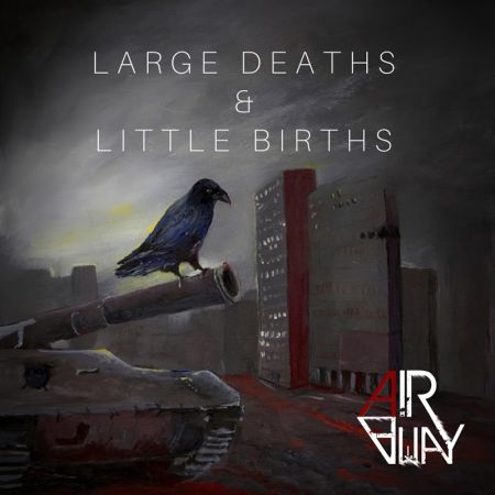 Air Away - Large Deaths And Little Births (2017) на Развлекательном портале softline2009.ucoz.ru