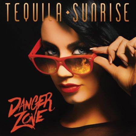 Tequila Sunrise - Danger Zone (2017) на Развлекательном портале softline2009.ucoz.ru