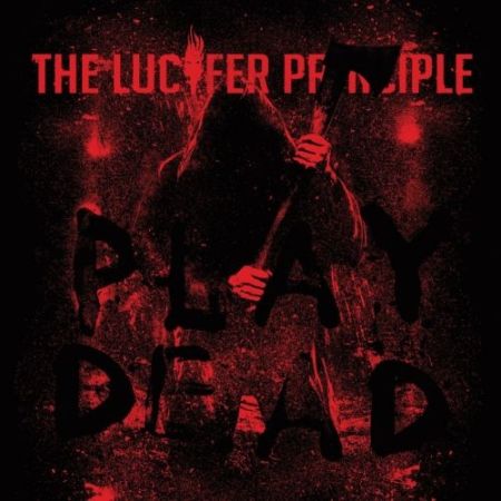 The Lucifer Principle - Play Dead (2017) на Развлекательном портале softline2009.ucoz.ru