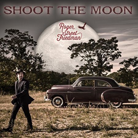 Roger Street Friedman - Shoot The Moon (2017) на Развлекательном портале softline2009.ucoz.ru