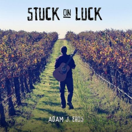Adam J. Eros - Stuck On Luck (2017) на Развлекательном портале softline2009.ucoz.ru