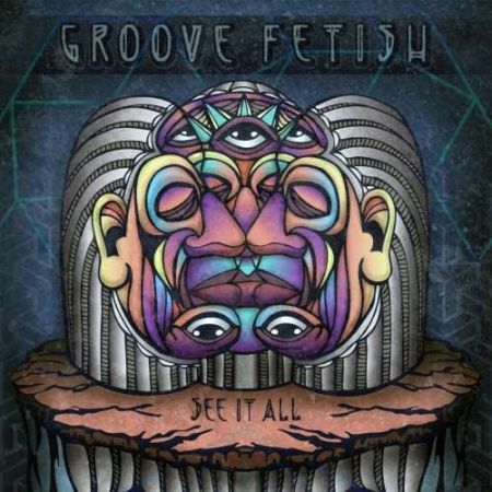 Groove Fetish - See It All (2017) на Развлекательном портале softline2009.ucoz.ru