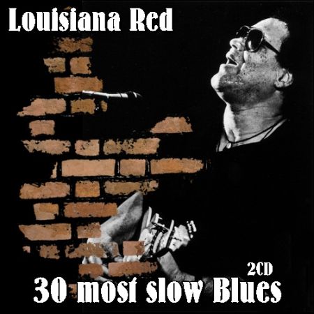 Louisiana Red - 30 most slow Blues (2CD) (2017) на Развлекательном портале softline2009.ucoz.ru