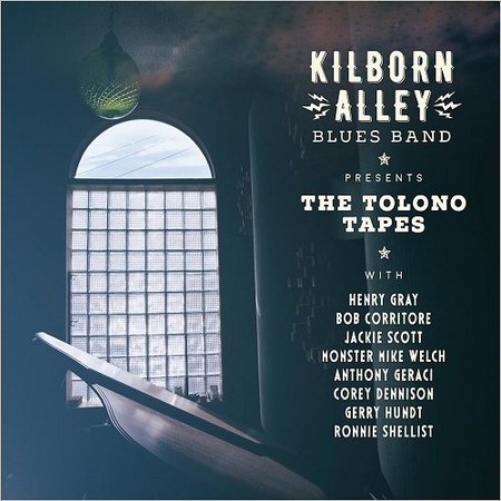 Kilborn Alley Blues Band - The Tolono Tapes (2017) на Развлекательном портале softline2009.ucoz.ru