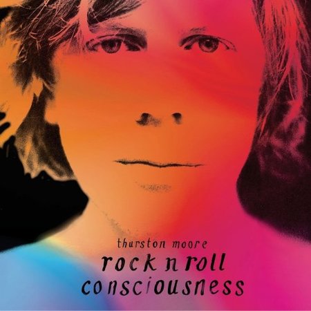 Thurston Moore - Rock N Roll Consciousness (2017) на Развлекательном портале softline2009.ucoz.ru