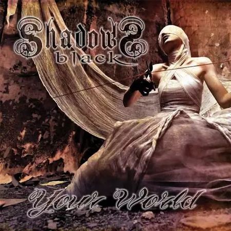 Shadows Black - Your World (2017) на Развлекательном портале softline2009.ucoz.ru