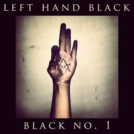 Left Hand Black - Black No. 1 - Black No. 1 (2017) на Развлекательном портале softline2009.ucoz.ru