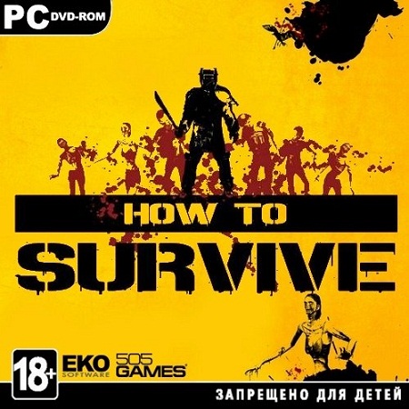 How To Survive (PC/2013/RUS) на Развлекательном портале softline2009.ucoz.ru