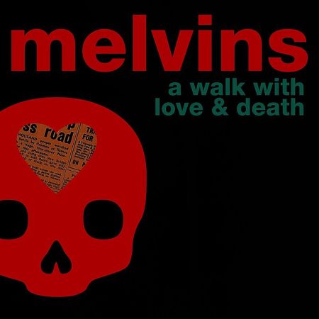 Melvins - A Walk With Love And Death (2CD) (2017) на Развлекательном портале softline2009.ucoz.ru