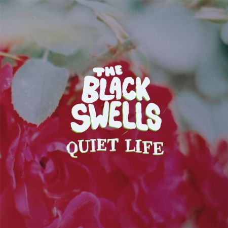 The Black Swells - Quiet Life (2017) на Развлекательном портале softline2009.ucoz.ru