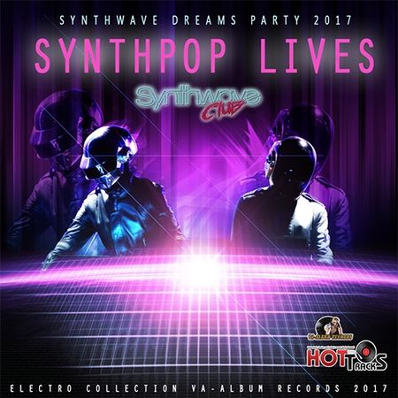 VA - Synthpop Lives: Synthwave Dream Party (2017) на Развлекательном портале softline2009.ucoz.ru