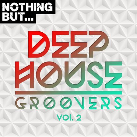 VA - Nothing But... Deep House Groovers Vol. 02 (2017) на Развлекательном портале softline2009.ucoz.ru