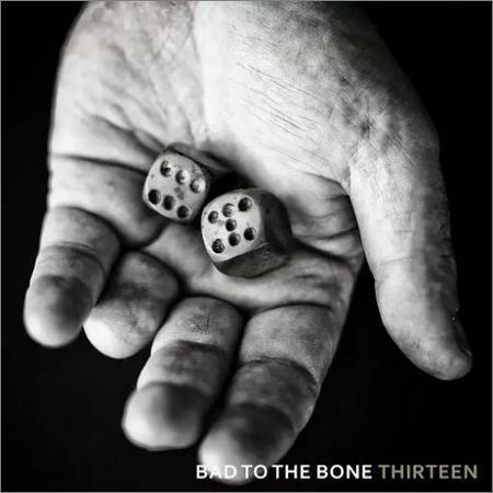 Bad To The Bone - Thirteen (2017) на Развлекательном портале softline2009.ucoz.ru