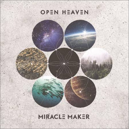 Open Heaven - Miracle Maker (Live) (2017) на Развлекательном портале softline2009.ucoz.ru