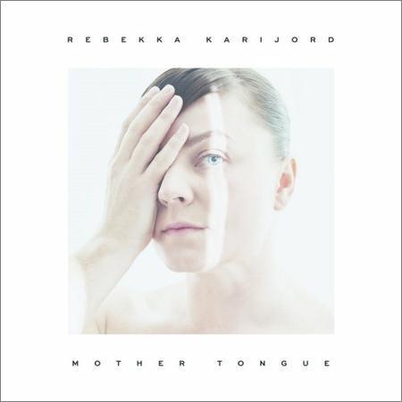 Rebekka Karijord - Mother Tongue (2017) на Развлекательном портале softline2009.ucoz.ru