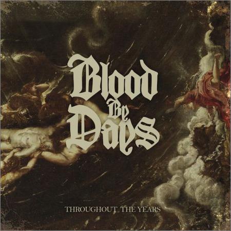 Blood By Days - Throughout The Years (2017) на Развлекательном портале softline2009.ucoz.ru
