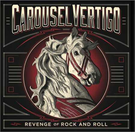 Carousel Vertigo - Revenge Of Rock And Roll (2017) на Развлекательном портале softline2009.ucoz.ru