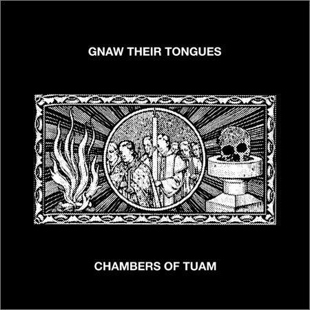 Gnaw Their Tongues - Chambers Of Tuam (EP) (2017) на Развлекательном портале softline2009.ucoz.ru