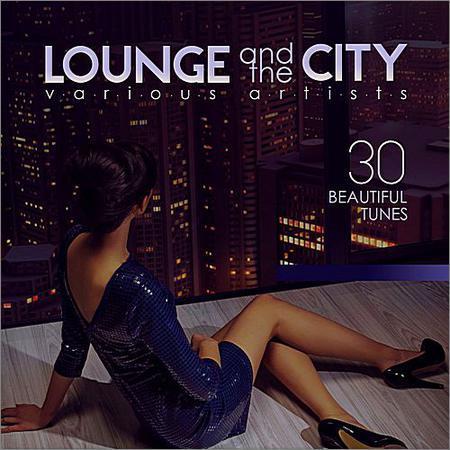 VA - Lounge And The City (30 Beautiful Tunes) (2017) на Развлекательном портале softline2009.ucoz.ru