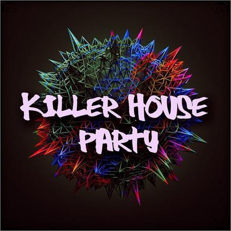 VA - Killer House Party (2017) на Развлекательном портале softline2009.ucoz.ru