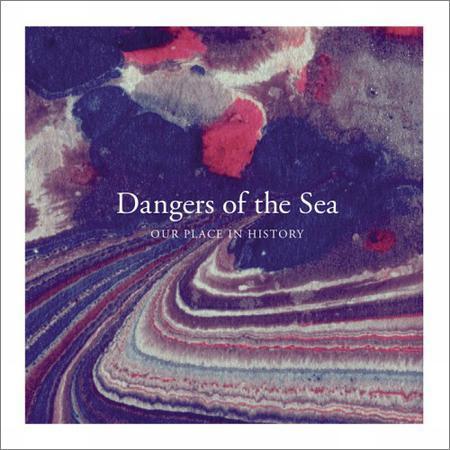 Dangers Of The Sea - Our Place In History (2017) на Развлекательном портале softline2009.ucoz.ru