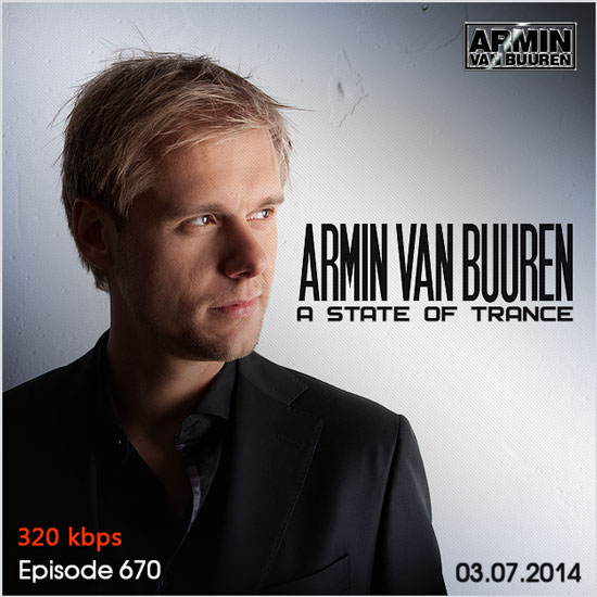 Armin van Buuren - A State of Trance 670 SBD (03.07.2014) на Развлекательном портале softline2009.ucoz.ru