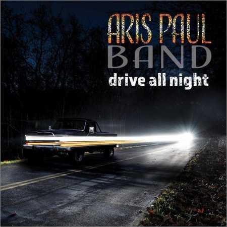 Aris Paul Band - Drive All Night (2018) на Развлекательном портале softline2009.ucoz.ru