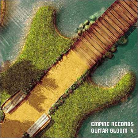 VA - Empire Records - Guitar Gloom 4 (2018) на Развлекательном портале softline2009.ucoz.ru