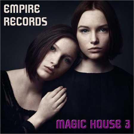 VA - Empire Records - Magic House 3 (2018) на Развлекательном портале softline2009.ucoz.ru