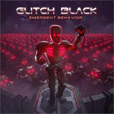 Glitch Black - Emergent Behavior (2018) на Развлекательном портале softline2009.ucoz.ru