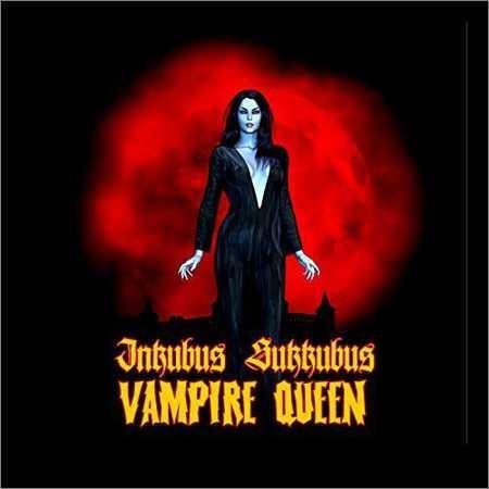 Inkubus Sukkubus - Vampire Queen (2018) на Развлекательном портале softline2009.ucoz.ru