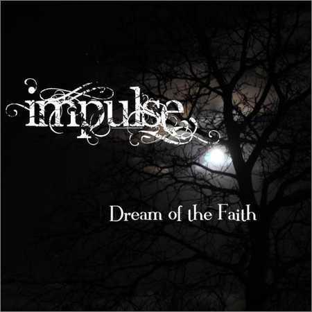 Impulse - Dream Of The Faith (2013) на Развлекательном портале softline2009.ucoz.ru