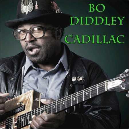 Bo Diddley - Cadillac (2018) на Развлекательном портале softline2009.ucoz.ru