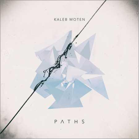 Kaleb Moten - Paths (2018) на Развлекательном портале softline2009.ucoz.ru