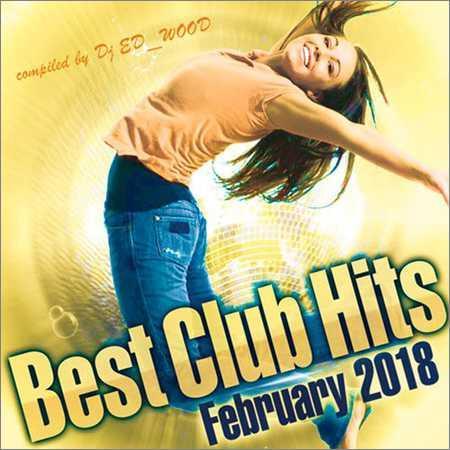 VA - Best Club Hits of February 2018 (2018) на Развлекательном портале softline2009.ucoz.ru