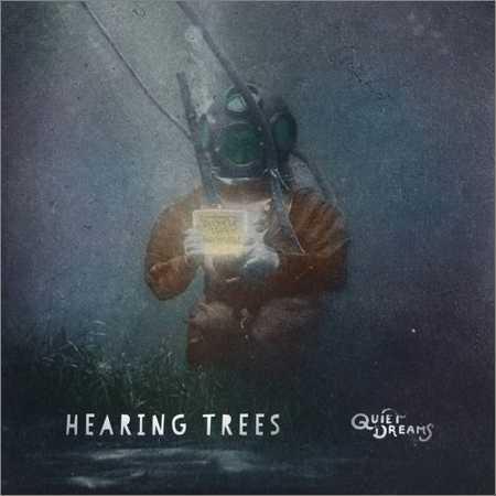 Hearing Trees - Quiet Dreams (2018) на Развлекательном портале softline2009.ucoz.ru