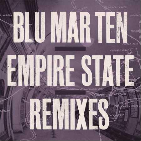 Blu Mar Ten - Empire State (Remixes) (2018) на Развлекательном портале softline2009.ucoz.ru