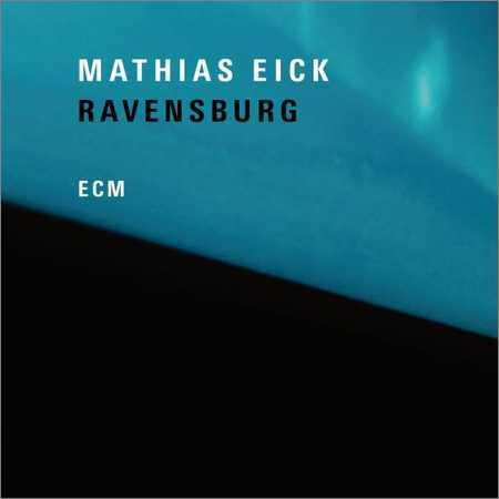 Mathias Eick - Ravensburg (2018) на Развлекательном портале softline2009.ucoz.ru