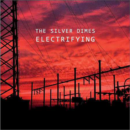 The Silver Dimes - Electrifying (2018) на Развлекательном портале softline2009.ucoz.ru